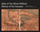 Atlas of the Ethno-Political History of the Caucasus - eBook