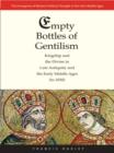 Empty Bottles of Gentilism : Kingship and the Divine in Late Antiquity and the Early Middle Ages (to 1050) - eBook