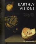 Earthly Visions : Theology and the Challenges of Art - Book