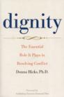 Dignity : The Essential Role it Plays in Resolving Conflict - Book