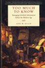 Too Much to Know : Managing Scholarly Information before the Modern Age - Book