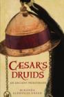 Caesar's Druids : Story of an Ancient Priesthood - eBook