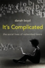 It's Complicated : The Social Lives of Networked Teens - eBook