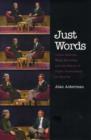 Just Words : Lillian Hellman, Mary McCarthy, and the Failure of Public Conversation in America - Book