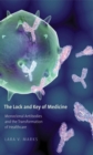 The Lock and Key of Medicine : Monoclonal Antibodies and the Transformation of Healthcare - Book