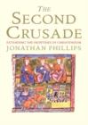 The Second Crusade : Extending the Frontiers of Christendom - eBook