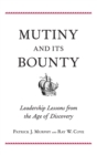 Mutiny and Its Bounty : Leadership Lessons from the Age of Discovery - Book