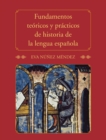 Fundamentos teoricos y practicos de historia de la lengua espanola - Book