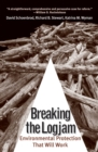 Breaking the Logjam : Environmental Protection That Will Work - Book