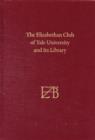 The Elizabethan Club of Yale University and Its Library : Centenary Edition - Book