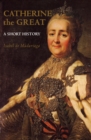 Catherine the Great : A Short History - eBook