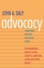 Advocacy : Championing Ideas and Influencing Others - eBook
