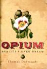 Opium : Reality's Dark Dream - Book
