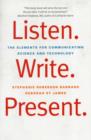 Listen. Write. Present. : The Elements for Communicating Science and Technology - Book