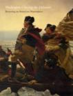 Washington Crossing the Delaware : Restoring an American Masterpiece - Book