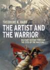 The Artist and the Warrior : Military History through the Eyes of the Masters - eBook