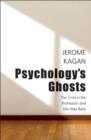 Psychology's Ghosts : The Crisis in the Profession and the Way Back - Book