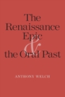 The Renaissance Epic and the Oral Past - Book