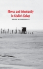 Illness and Inhumanity in Stalin's Gulag - Book