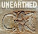Unearthed : Recent Archaeological Discoveries from Northern China - Book