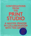 Conversations from the Print Studio : A Master Printer in Collaboration with Ten Artists - Book