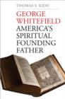 George Whitefield : America's Spiritual Founding Father - Book