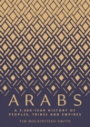 Arabs : A 3,000-Year History of Peoples, Tribes and Empires - eBook