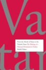 From the Abode of Islam to the Turkish Vatan : The Making of a National Homeland in Turkey - eBook