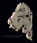 The Search for Immortality : Tomb Treasures of Han China - Book
