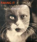 Faking it : Manipulated Photography Before Photoshop - Book