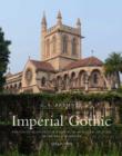 Imperial Gothic : Religious Architecture and High Anglican Culture in the British Empire, 1840-1870 - Book