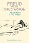 Freud and the Child Woman : The Memoirs of Fritz Wittels - Book