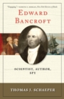 Edward Bancroft : Scientist, Author, Spy - Book