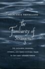 The Familiarity of Strangers : The Sephardic Diaspora, Livorno, and Cross-Cultural Trade in the Early Modern Period - Book