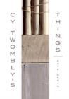 Cy Twombly's Things - Book