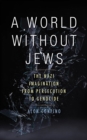 A World Without Jews : The Nazi Imagination from Persecution to Genocide - eBook