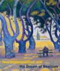 Neo-Impressionism and the Dream of Realities : Painting, Poetry, Music - Book