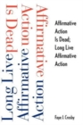 Affirmative Action is Dead; Long Live Affirmative Action - Book