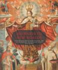 Journeys to New Worlds : Spanish and Portuguese Colonial Art in the Roberta and Richard Huber Collection - Book