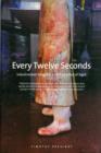 Every Twelve Seconds : Industrialized Slaughter and the Politics of Sight - Book
