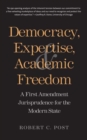 Democracy, Expertise, and Academic Freedom : A First Amendment Jurisprudence for the Modern State - Book