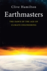 Earthmasters : The Dawn of the Age of Climate Engineering - eBook