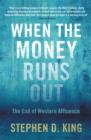 When the Money Runs Out : The End of Western Affluence - eBook