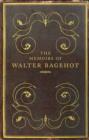 The Memoirs of Walter Bagehot - Book