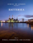 Survey of London: Battersea : Volume 49: Public, Commercial and Cultural - Book