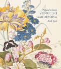 A Natural History of English Gardening : 1650-1800 - Book