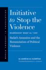 Initiative to Stop the Violence : Sadat’s Assassins and the Renunciation of Political Violence - Book