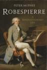 Robespierre : A Revolutionary Life - Book