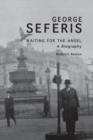 George Seferis : Waiting for the Angel: A Biography - Book