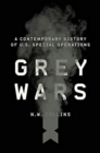 Grey Wars : A Contemporary History of U.S. Special Operations - Book
